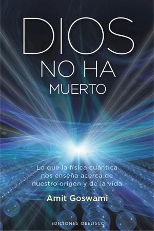 DIOS NO HA MUERTO | 9788497776455 | GOSWAMI, AMIT | Llibreria Aqualata | Comprar llibres en català i castellà online | Comprar llibres Igualada