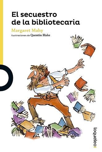 SECUESTRO DE LA BIBLIOTECARIA, EL (LOQUELEO +6) | 9788491220893 | MAHY, MARGARET | Llibreria Aqualata | Comprar llibres en català i castellà online | Comprar llibres Igualada