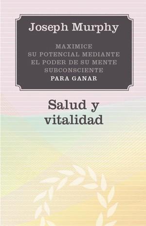 SALUD Y VITALIDAD | 9788497778121 | MURPHY, JOSEPH | Llibreria Aqualata | Comprar llibres en català i castellà online | Comprar llibres Igualada