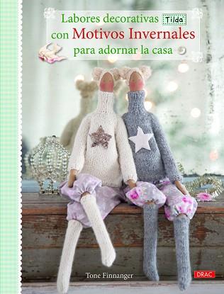 LABORES DECORATIVAS TILDA CON MOTIVOS INVERNALES PARA DECORAR LA CASA | 9788498744163 | FINNANGER, TONE | Llibreria Aqualata | Comprar llibres en català i castellà online | Comprar llibres Igualada