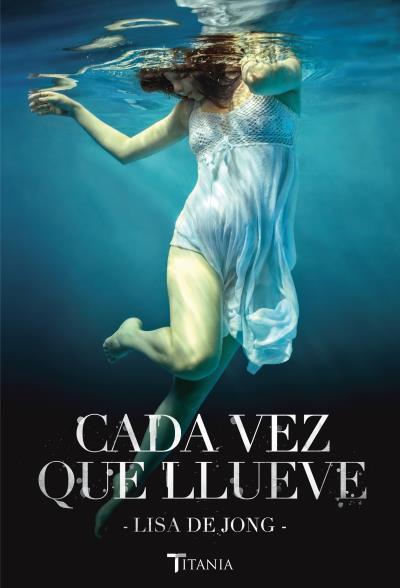 CADA VEZ QUE LLUEVE | 9788492916832 | JONG, LISA DE | Llibreria Aqualata | Comprar llibres en català i castellà online | Comprar llibres Igualada