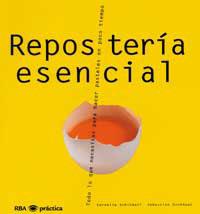 REPOSTERIA ESENCIAL (PRACTICA) | 9788479016203 | SCHINHARL, CORNELIA / DICKHAUT, SEBASTIAN | Llibreria Aqualata | Comprar libros en catalán y castellano online | Comprar libros Igualada