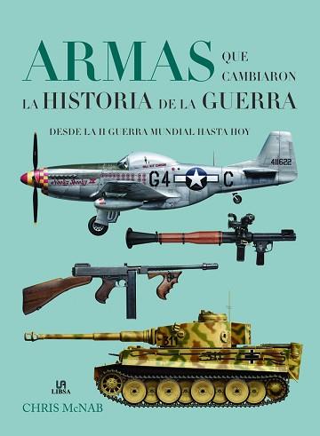 ARMAS QUE CAMBIARON LA HISTORIA DE LA GUERRA | 9788466231077 | MCNAB, CHRIS | Llibreria Aqualata | Comprar llibres en català i castellà online | Comprar llibres Igualada