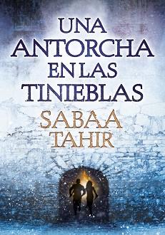 UNA ANTORCHA EN LAS TINIEBLAS | 9788490435922 | TAHIR, SABAA | Llibreria Aqualata | Comprar llibres en català i castellà online | Comprar llibres Igualada