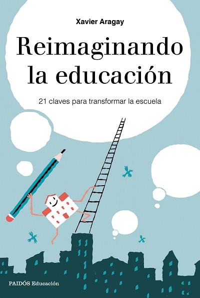 REIMAGINANDO LA EDUCACIÓN | 9788449333729 | ARAGAY, XAVIER | Llibreria Aqualata | Comprar llibres en català i castellà online | Comprar llibres Igualada