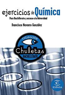 EJERCICIOS DE QUIMICA PARA BACHILLERATO (CHULETAS BACHILLER) | 9788467027938 | NAVARRO GONZALEZ, FRANCISCO | Llibreria Aqualata | Comprar libros en catalán y castellano online | Comprar libros Igualada