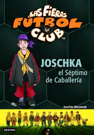 JOSCHKA. EL SEPTIMO DE CABALLERIA (FIERAS FUTBOL CLUB 9) | 9788408067856 | MASANNEK, JOACHIM | Llibreria Aqualata | Comprar libros en catalán y castellano online | Comprar libros Igualada