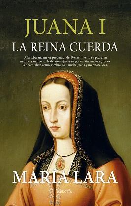 JUANA I, LA REINA CUERDA | 9788418414718 | LARA, MARIA | Llibreria Aqualata | Comprar llibres en català i castellà online | Comprar llibres Igualada