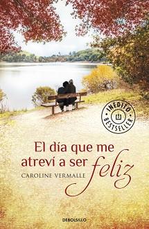 DÍA QUE ME ATREVÍ A SER FELIZ, EL | 9788490329610 | VERMALLE, CAROLINE | Llibreria Aqualata | Comprar llibres en català i castellà online | Comprar llibres Igualada