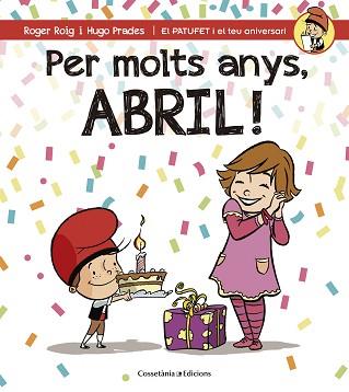 PER MOLTS ANYS, ABRIL! | 9788490344491 | ROIG, ROGER / PRADES, HUGO | Llibreria Aqualata | Comprar libros en catalán y castellano online | Comprar libros Igualada