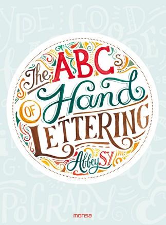 ABCS OF HAND LETTERING, THE | 9788416500796 | SY, ABBEY | Llibreria Aqualata | Comprar llibres en català i castellà online | Comprar llibres Igualada