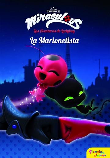 MIRACULOUS.LAS AVENTURAS DE LADYBUG. LA MARIONETISTA | 9788408173403 | PRODIGIOSA-MIRACULOUS | Llibreria Aqualata | Comprar llibres en català i castellà online | Comprar llibres Igualada