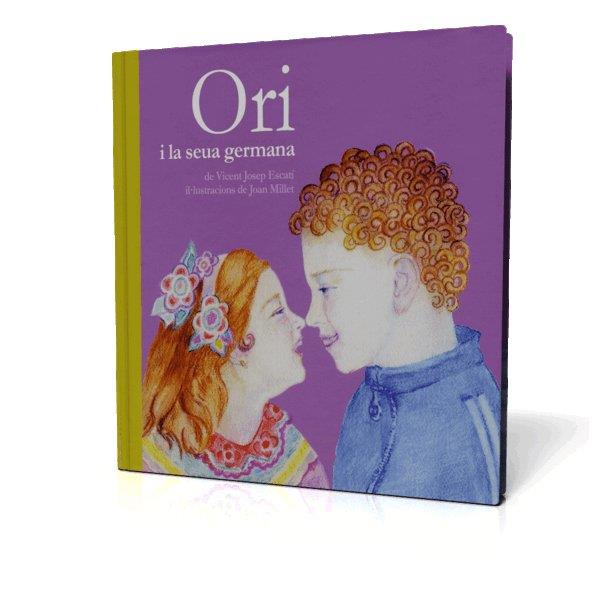 ORI I LA SEUA GERMANA | 9788493356361 | ESCARTI, VICENT JOSEP / MILLET, JOAN | Llibreria Aqualata | Comprar llibres en català i castellà online | Comprar llibres Igualada