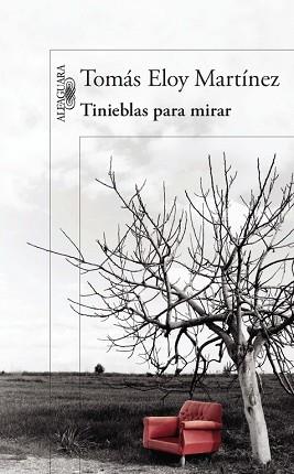 TINIEBLAS PARA MIRAR | 9788420418001 | MARTINEZ,TOMAS ELOY | Llibreria Aqualata | Comprar libros en catalán y castellano online | Comprar libros Igualada