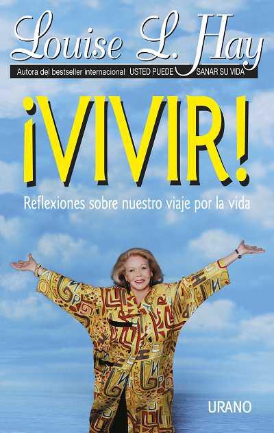 VIVIR! REFLEXIONES SOBRE NUESTRO VIAJE POR LA VIDA | 9788479531119 | HAY, LOUISE | Llibreria Aqualata | Comprar libros en catalán y castellano online | Comprar libros Igualada