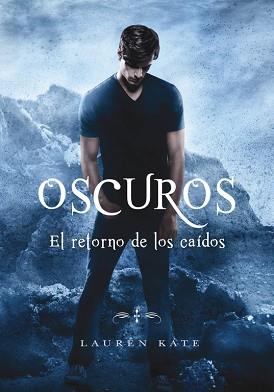 RETORNO DE LOS CAÍDOS (OSCUROS 6), EL | 9788490437872 | KATE, LAUREN | Llibreria Aqualata | Comprar llibres en català i castellà online | Comprar llibres Igualada