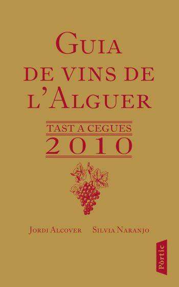 GUIA DE VINS DE L'ALGUER 2010 | 9788498091557 | ALCOVER, JORDI / NARANJO, SILVIA | Llibreria Aqualata | Comprar llibres en català i castellà online | Comprar llibres Igualada