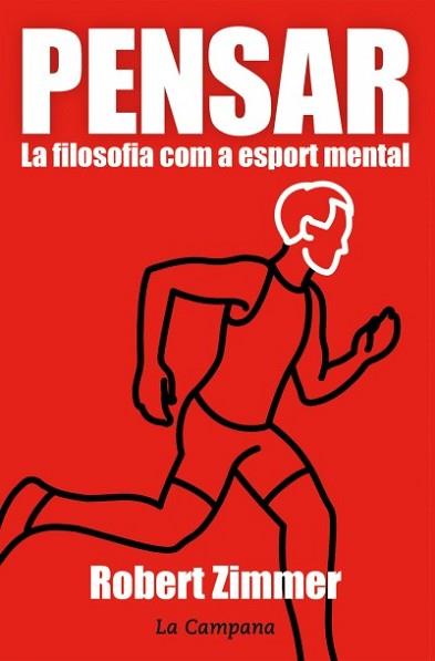 PENSAR. LA FILOSOFIA COM A ESPORT MENTAL | 9788416457359 | ZIMMER, ROBERT | Llibreria Aqualata | Comprar llibres en català i castellà online | Comprar llibres Igualada