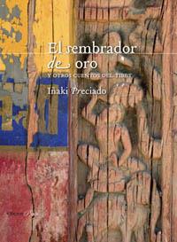 SEMBRADOR DE ORO Y OTROS CUENTOS DEL TIBET, EL | 9788496052802 | PRECIADO, IÑAKI | Llibreria Aqualata | Comprar libros en catalán y castellano online | Comprar libros Igualada