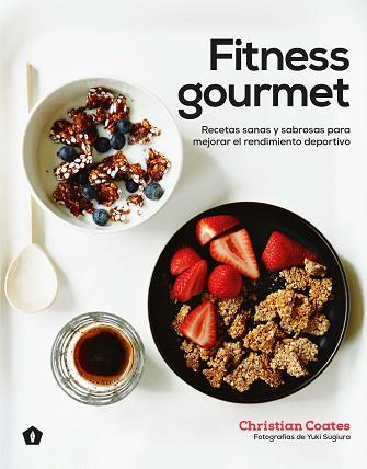 FITNESS GOURMET | 9788416407385 | COATES, CHRISTIAN | Llibreria Aqualata | Comprar llibres en català i castellà online | Comprar llibres Igualada