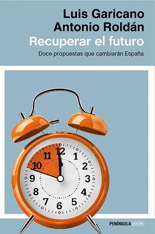 RECUPERAR EL FUTURO | 9788499424514 | GARICANO, LUIS / ROLDÁN MONÉS, ANTONIO  | Llibreria Aqualata | Comprar llibres en català i castellà online | Comprar llibres Igualada