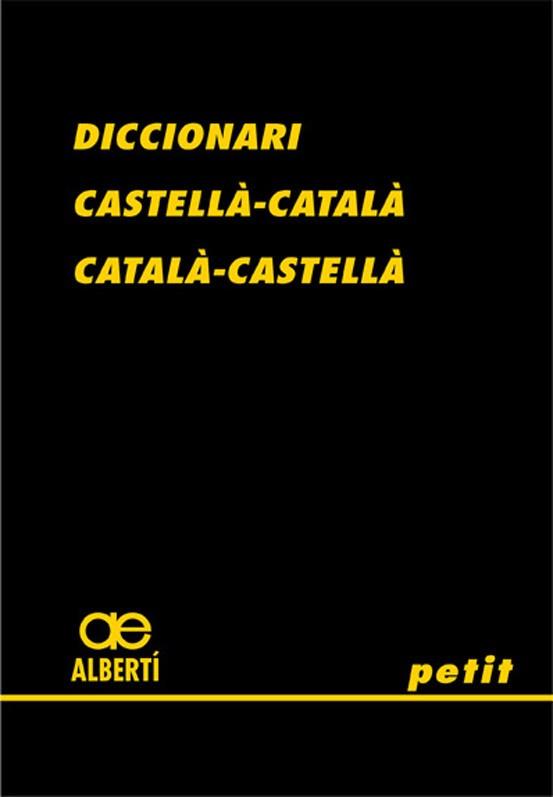 DICCIONARI CASTELLA-CATALA/CASTELLA CATALA ALBERTI PETIT | 9788472460775 | Llibreria Aqualata | Comprar llibres en català i castellà online | Comprar llibres Igualada