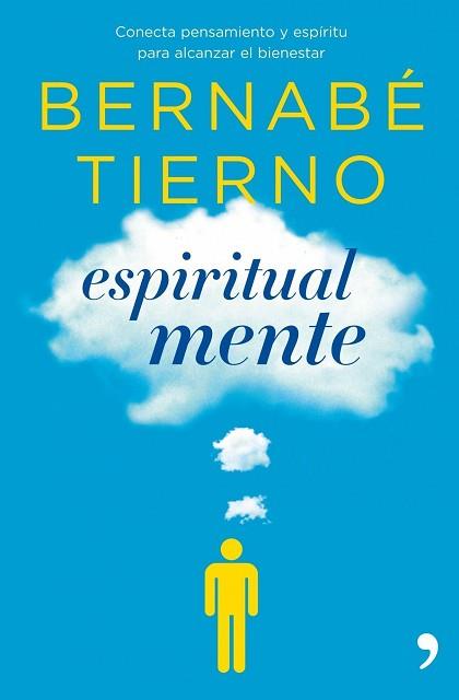 ESPIRITUAL MENTE. CONECTA PENSAMIENTO Y ESPIRITU PARA ALCANZ | 9788484609780 | TIERNO, BERNABE | Llibreria Aqualata | Comprar llibres en català i castellà online | Comprar llibres Igualada