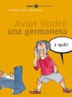 AVIAT TINDRE UNA GERMANETA (I QUE 8) | 9788424650582 | OLAIZOLA, J.M. "TXILIKU" | Llibreria Aqualata | Comprar llibres en català i castellà online | Comprar llibres Igualada