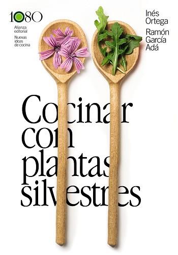 COCINAR CON PLANTAS SILVESTRES | 9788411487924 | ORTEGA, INÉS / GARCÍA ADÁ, RAMÓN | Llibreria Aqualata | Comprar libros en catalán y castellano online | Comprar libros Igualada