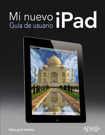 MI NUEVO IPAD. GUÍA DE USUARIO | 9788441532441 | WANG, WALLACE | Llibreria Aqualata | Comprar libros en catalán y castellano online | Comprar libros Igualada