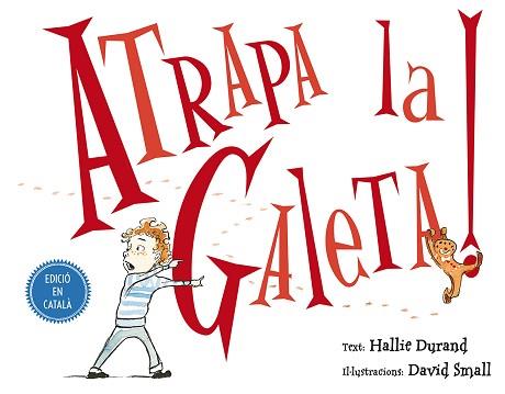 ATRAPA LA GALETA! | 9788491450795 | DURAND, HALLIE / SMALL, DAVID | Llibreria Aqualata | Comprar llibres en català i castellà online | Comprar llibres Igualada