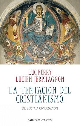 TENTACION DE CRISTIANISMO, LA | 9788449324376 | FERRY, LUC / JERPHAGNON, LUCIEN | Llibreria Aqualata | Comprar llibres en català i castellà online | Comprar llibres Igualada