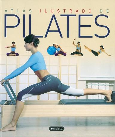 PILATES (ATLAS ILUSTRADO DE) | 9788430570331 | SUSAETA, EQUIPO | Llibreria Aqualata | Comprar llibres en català i castellà online | Comprar llibres Igualada