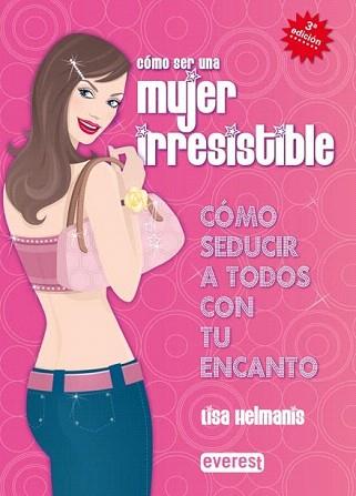 COMO SER UNA MUJER IRRESISTIBLE | 9788424117900 | HELMANIS, LISA | Llibreria Aqualata | Comprar libros en catalán y castellano online | Comprar libros Igualada