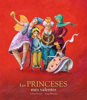 PRINCESES MÉS VALENTES, LES | 9788417123406 | BROWN, DOLORES / WIMMER, SONJA | Llibreria Aqualata | Comprar llibres en català i castellà online | Comprar llibres Igualada