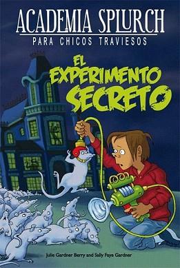 EXPERIMENTO SECRETO, EL. ACADEMIA SPLURCH 1 | 9788415709176 | GARDNER BERRY, JULIE / FAYE GARDNER, SALLY | Llibreria Aqualata | Comprar llibres en català i castellà online | Comprar llibres Igualada