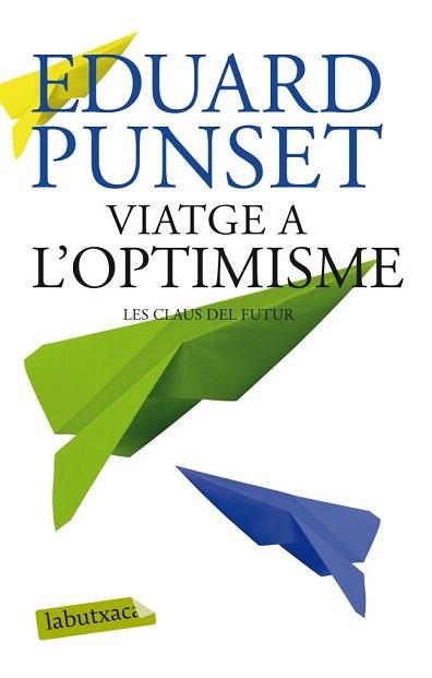 VIATGE A L'OPTIMISME | 9788499306452 | PUNSET, EDUARD | Llibreria Aqualata | Comprar libros en catalán y castellano online | Comprar libros Igualada