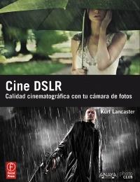 CINE DSLR (PHOTOCLUB) | 9788441530225 | LANCASTER, KURT | Llibreria Aqualata | Comprar llibres en català i castellà online | Comprar llibres Igualada