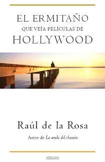 ERMITAÑO QUE VEIA PELICULAS DE HOLLYWOOD, EL | 9788466641609 | DE LA ROSA, RAUL | Llibreria Aqualata | Comprar llibres en català i castellà online | Comprar llibres Igualada