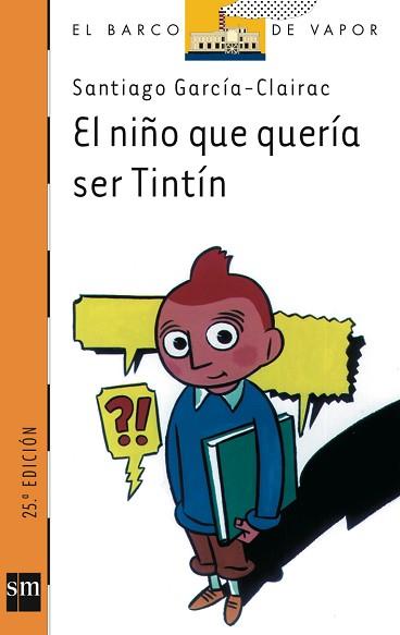 NIÑO QUE QUERIA SER TINTIN,EL (B.V. NARANJA 105) | 9788434855052 | GARCIA-CLAIRAC,SANTIAGO | Llibreria Aqualata | Comprar llibres en català i castellà online | Comprar llibres Igualada