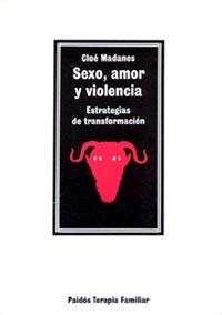 SEXO,AMOR Y VIOLENCIA | 9788475099033 | CLOE MADANES | Llibreria Aqualata | Comprar libros en catalán y castellano online | Comprar libros Igualada