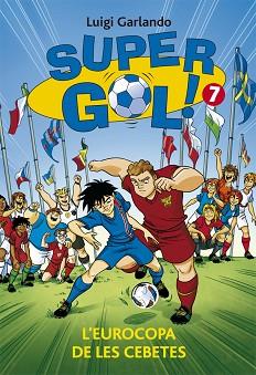 SUPERGOL 7.  L'EUROCOPA DE LES CEBETES | 9788424658625 | GARLANDO, LUIGI | Llibreria Aqualata | Comprar llibres en català i castellà online | Comprar llibres Igualada