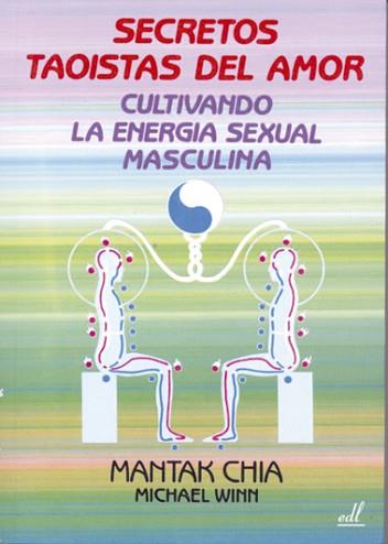 SECRETOS TAOISTAS DEL AMOR. CULTIVANDO LA ENERGIA SEXUAL MASCULINA | 9788495593016 | CHIA, MANTAK | Llibreria Aqualata | Comprar llibres en català i castellà online | Comprar llibres Igualada