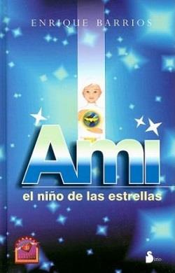 AMI. EL NIÑO DE LAS ESTRELLAS | 9788478085798 | BARRIOS, ENRIQUE | Llibreria Aqualata | Comprar libros en catalán y castellano online | Comprar libros Igualada