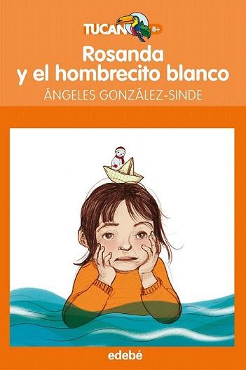 ROSANDA Y EL HOMBRECITO BLANCO. TUCAN 38 | 9788468308333 | GONZÁLEZ SINDE, ÁNGELES | Llibreria Aqualata | Comprar llibres en català i castellà online | Comprar llibres Igualada