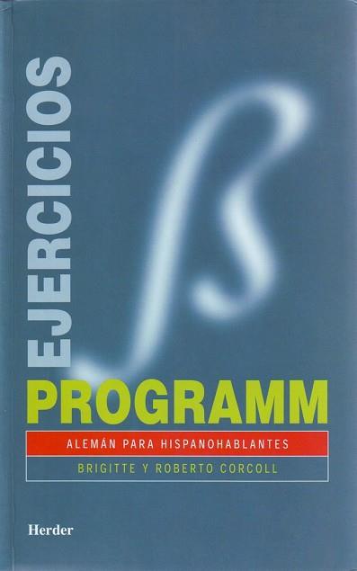 PROGRAMM.ALEMAN PARA HISPANOHABLANTES.EJERCICIOS | 9788425418594 | CORCOLL, BRIGITTE Y ROBERTO | Llibreria Aqualata | Comprar llibres en català i castellà online | Comprar llibres Igualada