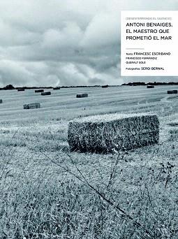 DESENTERRANDO EL SILENCIO. ANTONI BENAIGES, EL MAESTRO QUE PROMETIÓ EL MAR | 9788498016949 | ESCRIBANO, FRANCESC / BERNAL, SERGI / FERRÁNDIZ, FRANCISCO / SOLÉ, QUERALT | Llibreria Aqualata | Comprar llibres en català i castellà online | Comprar llibres Igualada