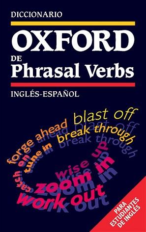 DICCIONARIO OXFORD DE PHRASAL VERBS INGLES-ESPAÑOL | 9780194313858 | VARIS | Llibreria Aqualata | Comprar llibres en català i castellà online | Comprar llibres Igualada