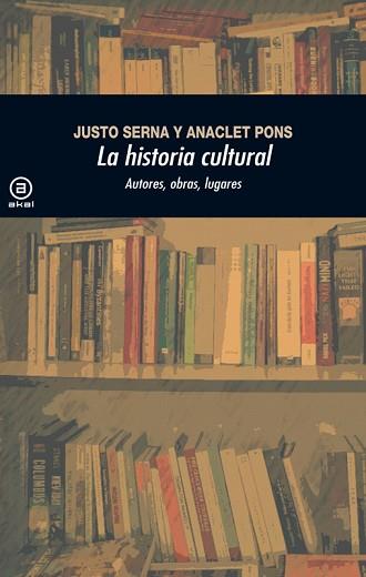 HISTORIA CULTURAL, LA (2.ª EDICIÓN) | 9788446037507 | SERNA ALONSO, JUSTO / PONS PONS, ANACLET | Llibreria Aqualata | Comprar llibres en català i castellà online | Comprar llibres Igualada