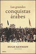 GRANDES CONQUISTAS ARABES, LAS | 9788484329312 | KENNEDY, HUGH | Llibreria Aqualata | Comprar llibres en català i castellà online | Comprar llibres Igualada